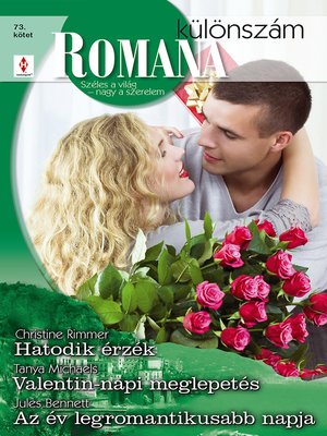 cover image of Romana különszám 73. kötet (Hatodik érzék, Valentin-napi meglepetés, Az év legromantikusabb napja)